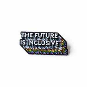 The Future Is Inclusive Rainbow Pin